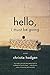 Hello, I Must Be Going: A Novel