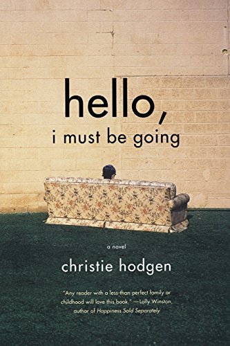 Hello, I Must Be Going: A Novel