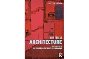 How to Read Architecture: An Introduction to Interpreting the Built Environment