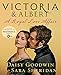 Victoria & Albert: A Royal Love Affair by Daisy Goodwin, Sara Sheridan