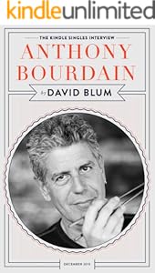 Anthony Bourdain: The Kindle Singles Interview (Kindle Single)