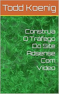 Livro Construa O Tráfego Do Site Adsense Com Vídeo