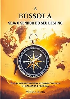 Livro A BÚSSOLA - SEJA O SENHOR DO SEU DESTINO