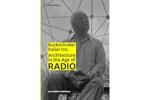 Buckminster Fuller Inc.: Architecture in the Age of Radio