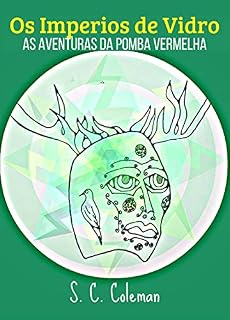 Livro Os Imperios de Vidro: As Aventuras da Pomba Vermelha