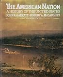 The American Nation : The History of the United States Since 1865, Garraty, John A. and McCaughey, Robert, 006042298X