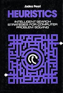 Heuristics: Intelligent Search Strategies for Computer Problem Solving (The Addison-Wesley series in artificial intelligence)