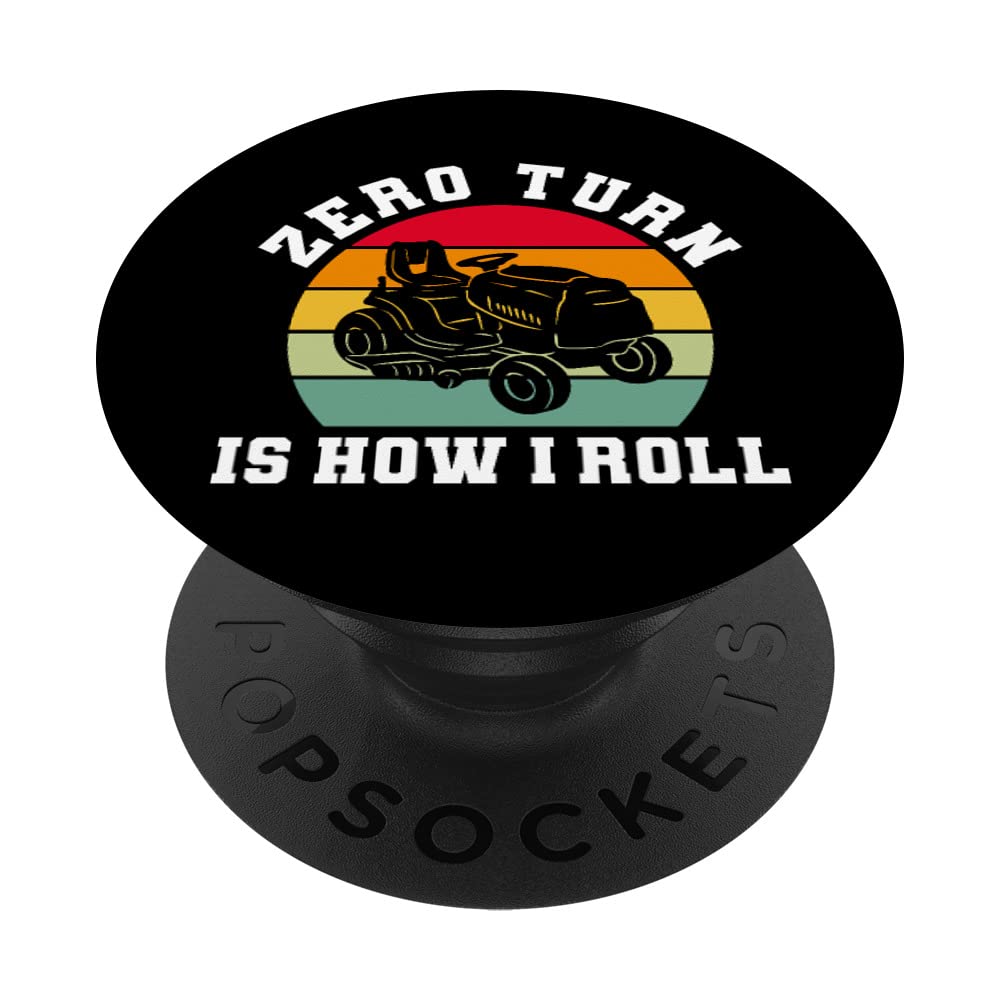Zero Turn Is How I Roll Cutting Grass Lawn Mower PopSockets Swappable PopGrip