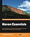 Maven Essentials: Get started with the essentials of Apache Maven and get your build automation system up and running quickly