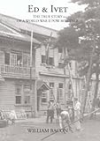 Ed & Ivet: The True Story of a World War II POW Romance by 