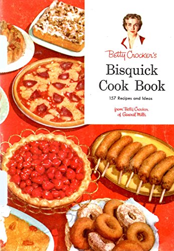 Betty Crocker's Bisquick cookbook: 157 recipes and ideas by Betty Crocker (Pamphlet)