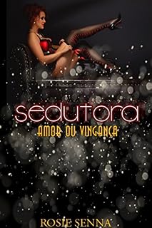 Livro Amor ou Vingança : Sedutora