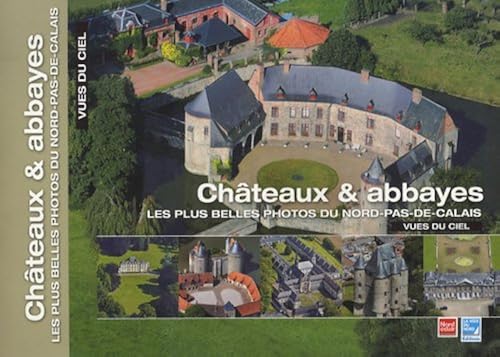 Download Châteaux & abbayes : Les plus belles photos du Nord-Pas-de-Calais PDF