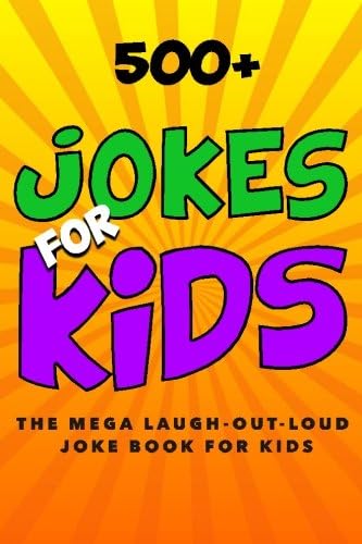 Jokes for Kids: The MEGA Laugh-out-Loud Joke Book for Kids: Joke Books for Kids: Volume 1