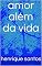 Livro amor além da vida (romance Livro 1)