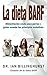 La dieta BARF: Alimentación cruda para perros y gatos usando los principios evolutivos (Spanish Edition) by Dr Ian Billinghurst, Mgt Libros