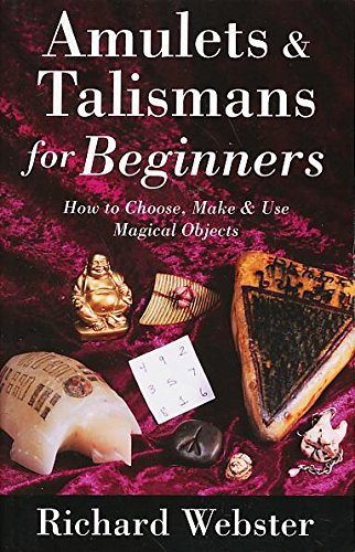Amulets & Talismans for Beginners: How to Choose, Make & Use Magical Objects at Amazon