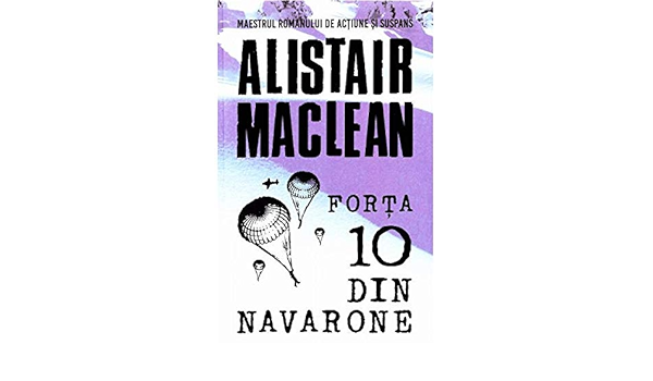 Forta 10 Din Navarone Romanian Edition Alistair Maclean 9786063326028 Amazon Com Books