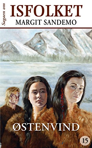 Isfolket 15 - Ã˜stenvind (Sagaen om Isfolket) (Danish Edition)