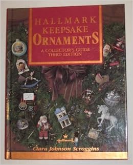 Hallmark Keepsake Ornaments A Collector S Guide Third Edition Amazon Com Books