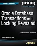 Oracle Database Transactions and Locking Revealed