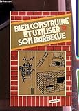 Bien construire et utiliser son barbecue by 
