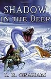 Shadow in the Deep (The Binding of the Blade, Book 3) by L. B. Graham
