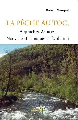 Download La pêche au Toc : Approches, astuces, nouvelles techniques et évolution PDF
