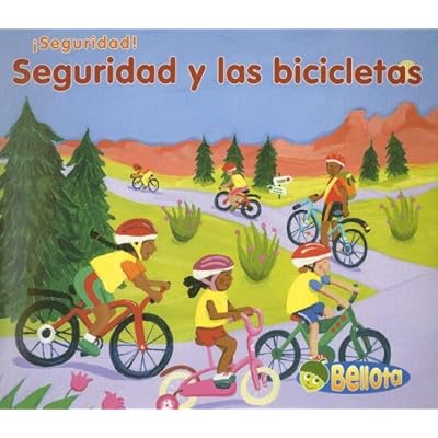 Seguridad Y Las Bicicletas/Bicycle Safety (Seguridad!/Stay Safe) Seguridad Y Las Bicicletas/Bicycle Safety (Seguridad!/Stay Safe)