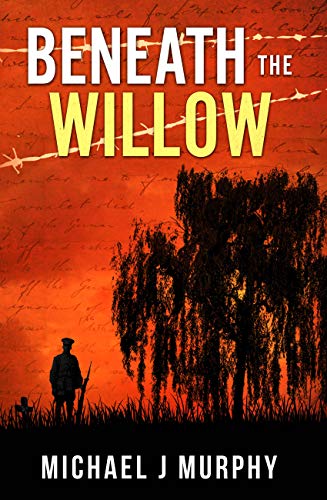 Beneath the Willow by Michael J Murphy