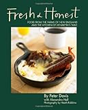 Fresh & Honest: Food From the Farms of New England and the Kitchen of Henrietta's Table by Peter Davis, Alexandra Hall