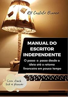 Livro Manual do Escritor Independente: O passo a passo desde a ideia até o retorno financeiro em pouco tempo