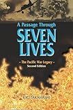 A Passage Through SEVEN LIVES: The Pacific War Legacy by Kyo Takahashi