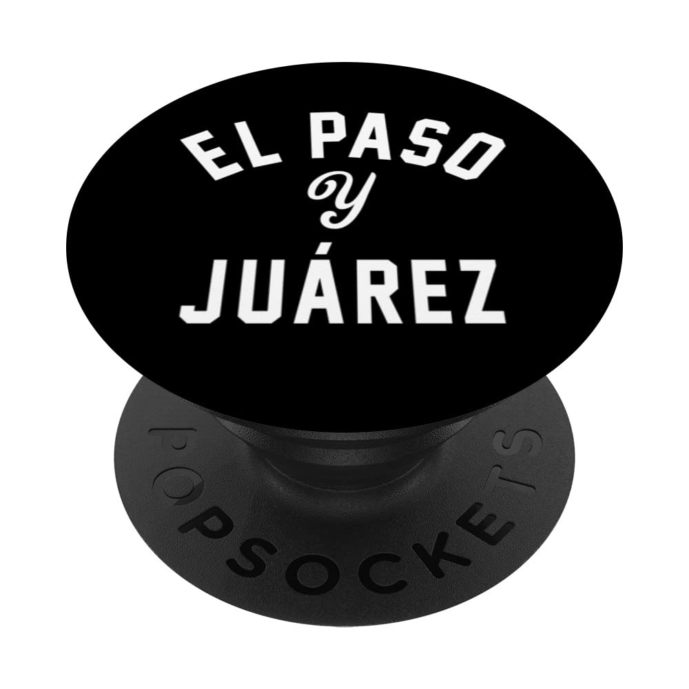 EL PASO Y JUÁREZ - El Paso TX / Ciudad Juarez PopSockets Swappable PopGrip