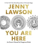 You Are Here: An Owner's Manual for Dangerous Minds