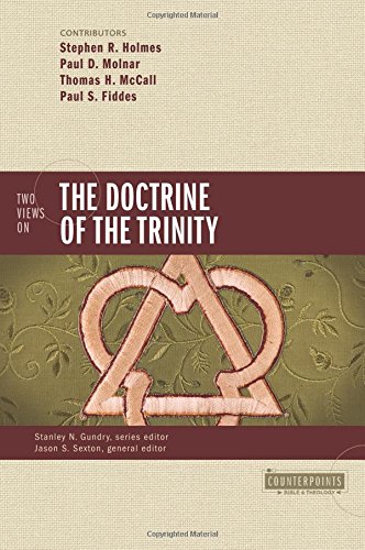 Two Views on the Doctrine of the Trinity (Counterpoints: Bible and Theology)