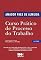 Livro CURSO PRÁTICO DE PROCESSO DO TRABALHO