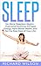 Sleep: No More Sleepless Nights - Overcome Insomnia, Increase Energy, Have Better Health, and Get th by