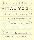 Vital Yoga: A Sourcebook for Students and Teachers by Meta Chaya Hirschl