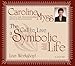 The Call To Live A Symbolic Life