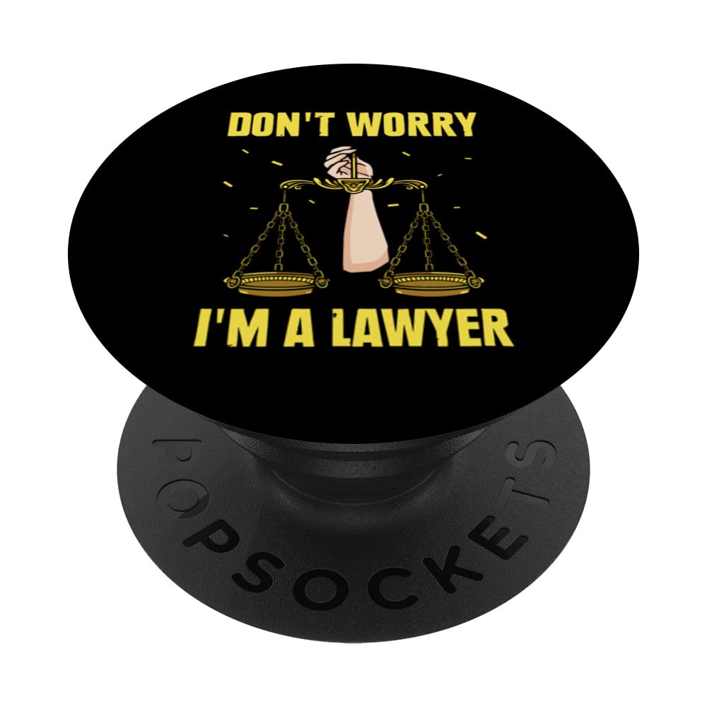 Don't Worry I'm A Lawyer Graduation Attorney Law Advocate PopSockets Swappable PopGrip