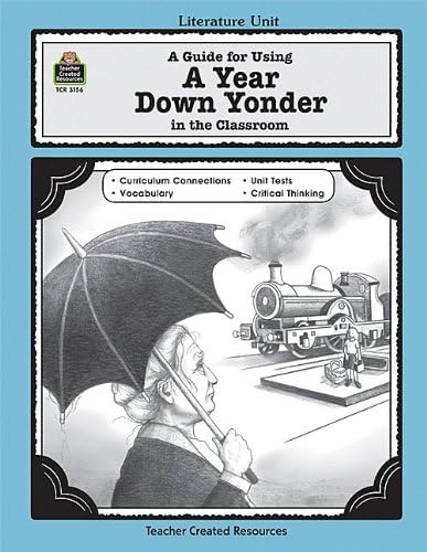 Teacher Created Resources 3156 A Guide for Using A Year Down Yonder in the Classroom