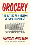 Grocery: The Buying and Selling of Food in America