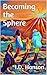 Becoming the Sphere by I.D. Hanson