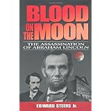 Blood on the Moon: The Assassination of Abraham Lincoln
