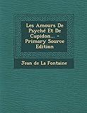 Les Amours De Psyché Et De Cupidon... (French Edition) by