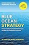 Blue Ocean Strategy, Expanded Edition: How to Create Uncontested Market Space and Make the Competition Irrelevant