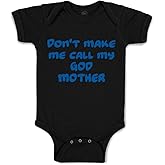 Cute Rascals Baby Bodysuit Don'T Make Me Call My God Mother Boy & Girl Baby Clothes Funny Cotton Black Design Only Newborn