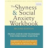 Shyness and Social Anxiety Workbook: Proven, Step-by-Step Techniques for Overcoming your Fear