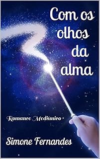 Livro Com os olhos da alma: Romance Mediúnico